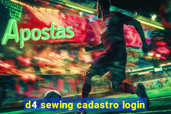 d4 sewing cadastro login